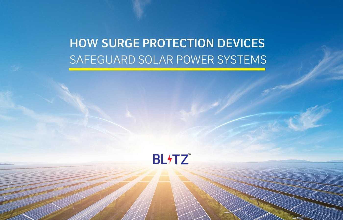 How Surge Protection Devices Safeguard Solar Power Systems